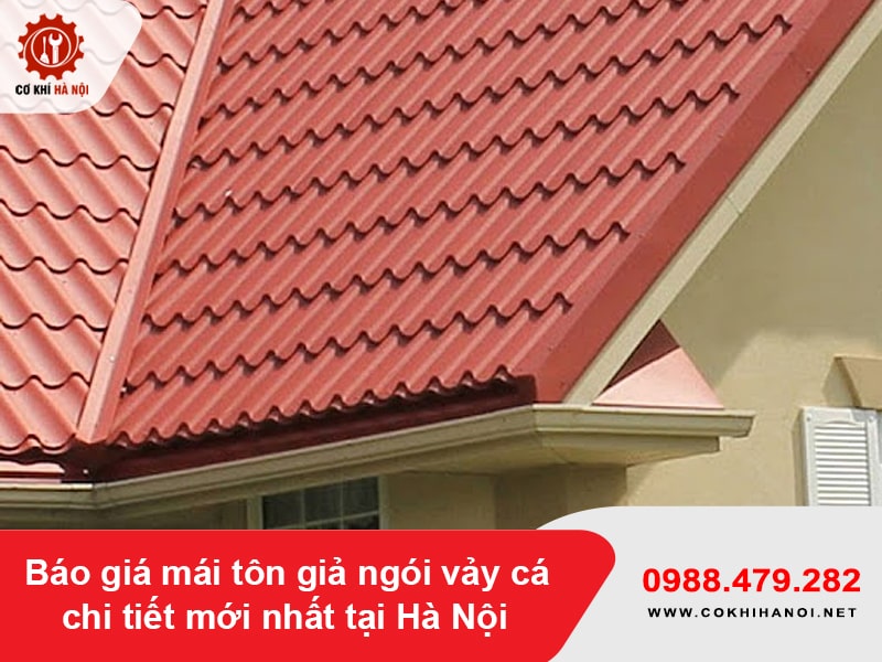 Báo giá mái tôn giả ngói vảy cá chi tiết mới nhất tại Hà Nội