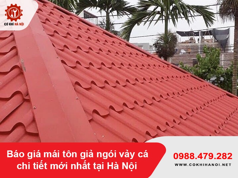 Báo giá mái tôn giả ngói vảy cá chi tiết mới nhất tại Hà Nội