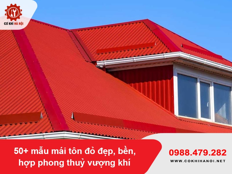 50+ mẫu mái tôn đỏ đẹp, bền, hợp phong thuỷ vượng khí