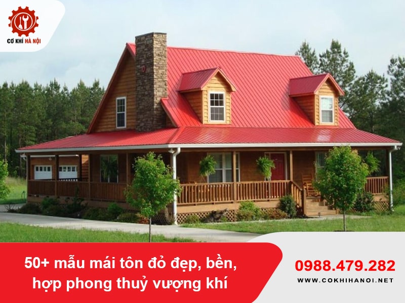 50+ mẫu mái tôn đỏ đẹp, bền, hợp phong thuỷ vượng khí