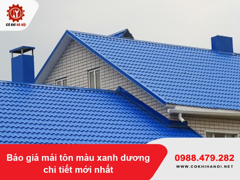 Báo giá mái tôn màu xanh dương chi tiết mới nhất tại Hà Nội