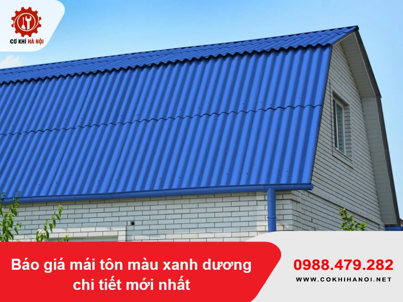 Báo giá mái tôn màu xanh dương chi tiết mới nhất tại Hà Nội