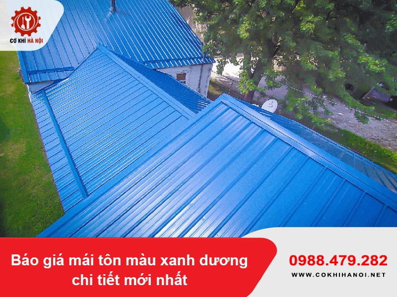 Báo giá mái tôn màu xanh dương chi tiết mới nhất tại Hà Nội