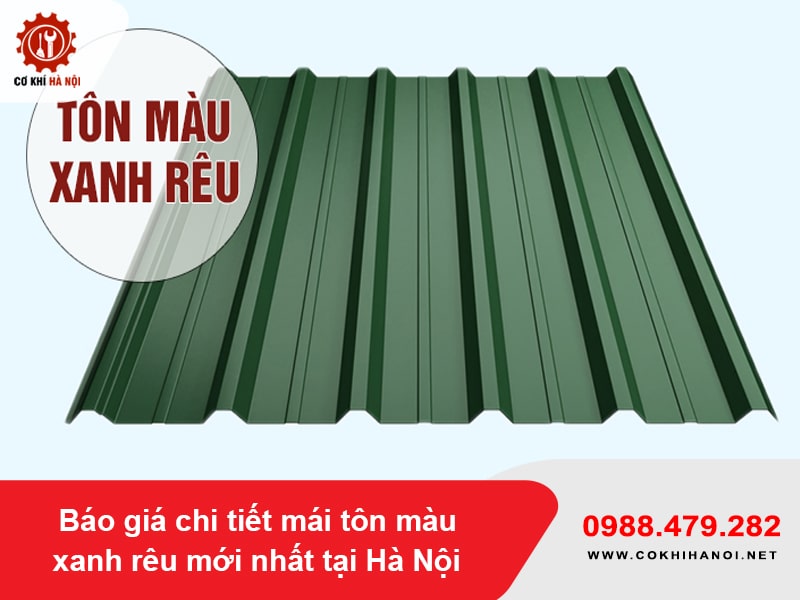 Báo giá chi tiết mái tôn màu xanh rêu mới nhất tại Hà Nội
