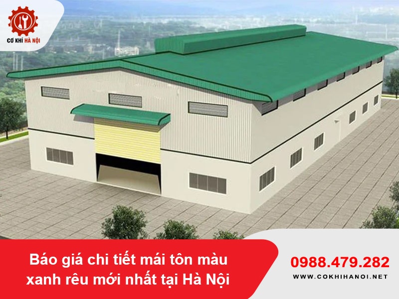 Báo giá chi tiết mái tôn màu xanh rêu mới nhất tại Hà Nội