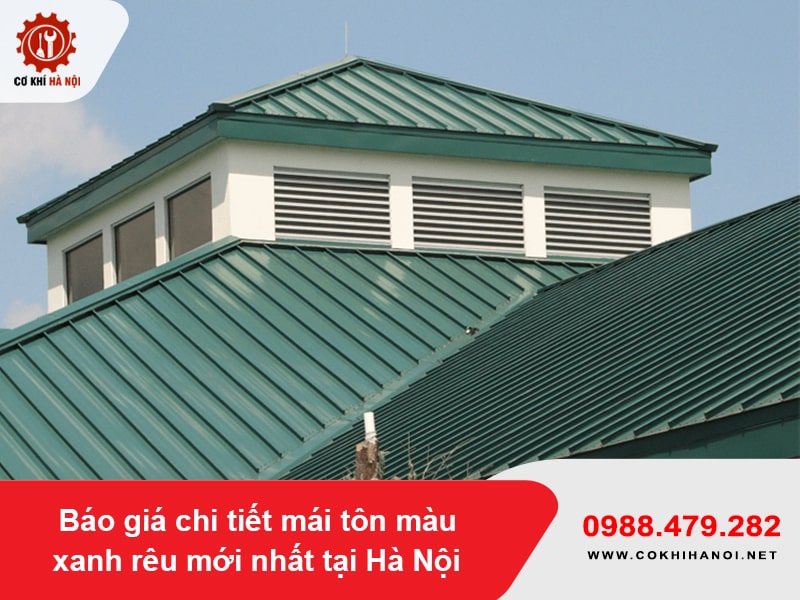 Báo giá chi tiết mái tôn màu xanh rêu mới nhất tại Hà Nội