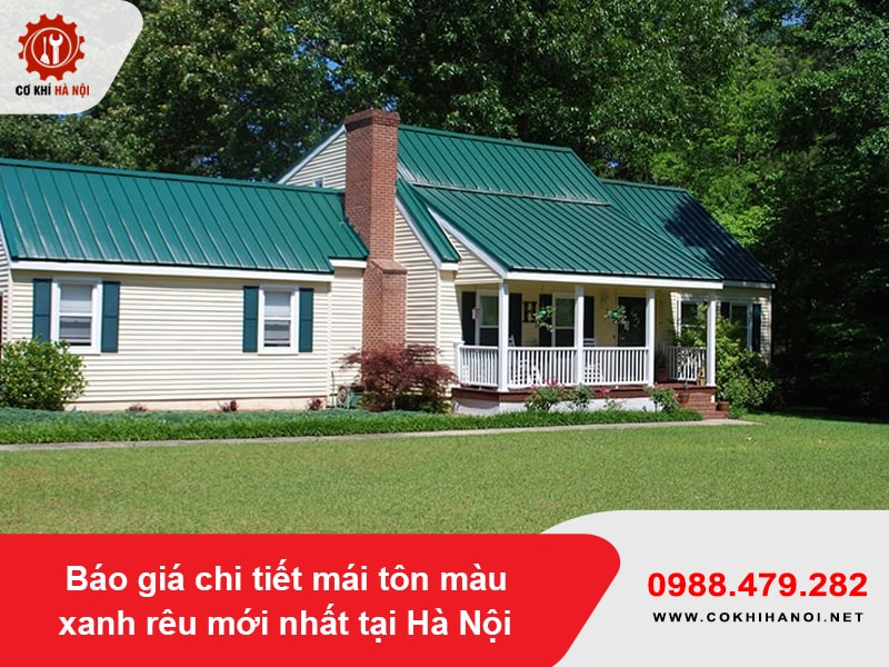 Báo giá chi tiết mái tôn màu xanh rêu mới nhất tại Hà Nội