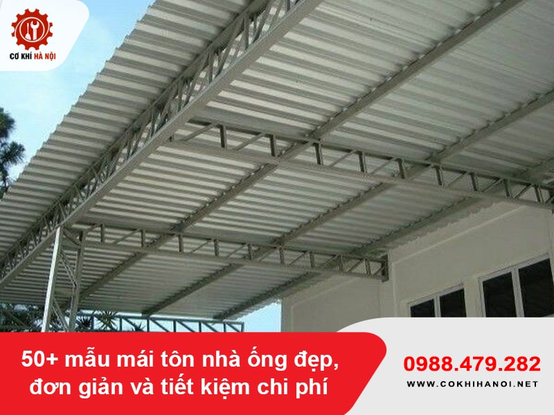 50+ mẫu mái tôn nhà ống đẹp, đơn giản và tiết kiệm chi phí