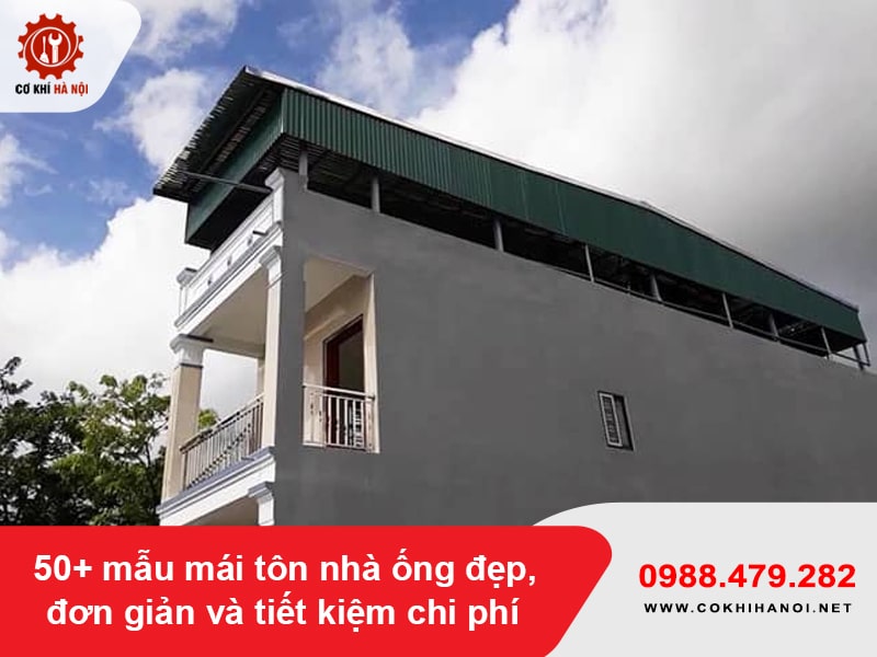 50+ mẫu mái tôn nhà ống đẹp, đơn giản và tiết kiệm chi phí
