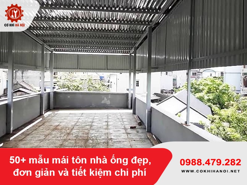 50+ mẫu mái tôn nhà ống đẹp, đơn giản và tiết kiệm chi phí