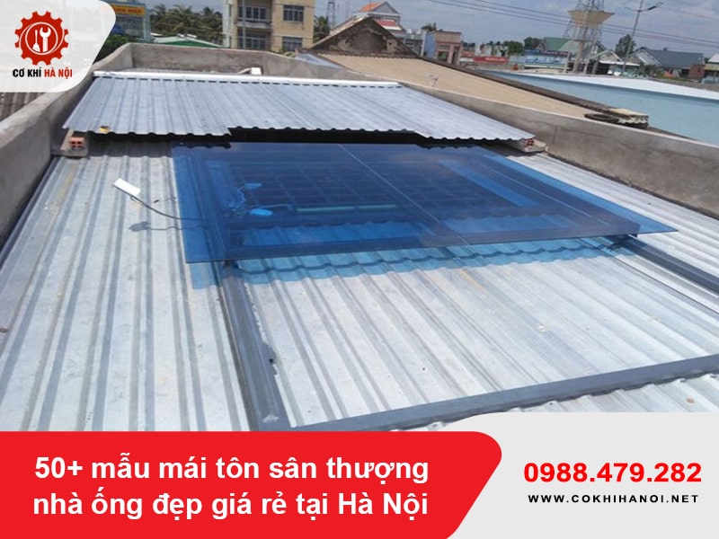 50+ mẫu mái tôn sân thượng nhà ống đẹp giá rẻ tại Hà Nội