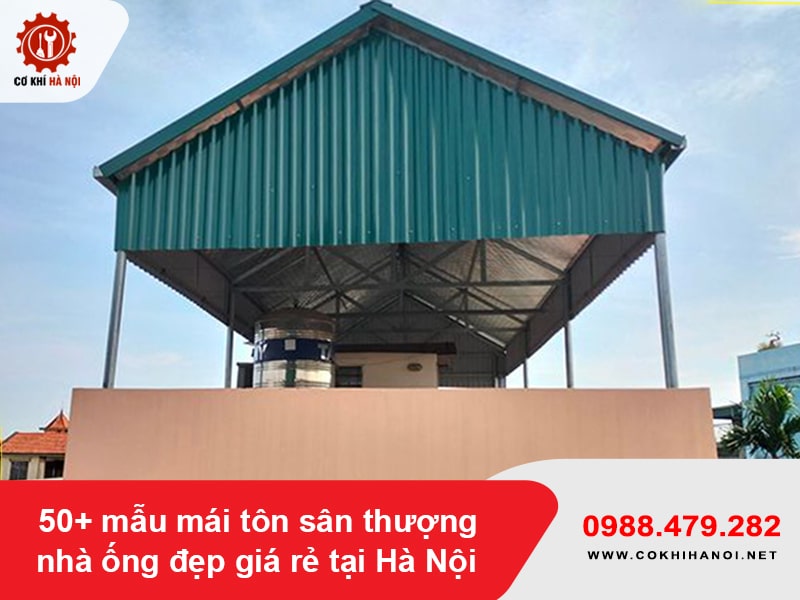 50+ mẫu mái tôn sân thượng nhà ống đẹp giá rẻ tại Hà Nội