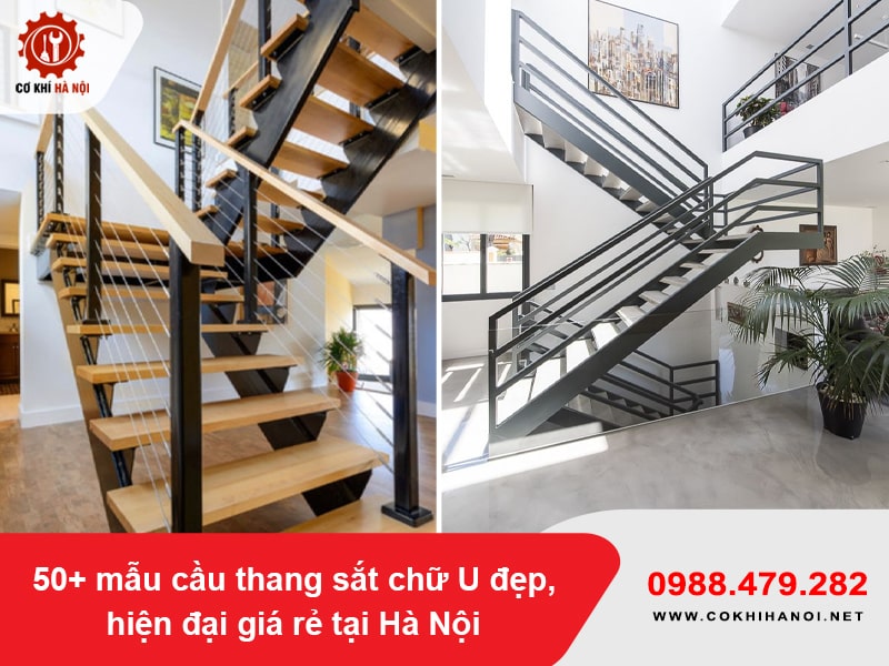 50+ mẫu cầu thang sắt chữ U đẹp, hiện đại giá rẻ tại Hà Nội