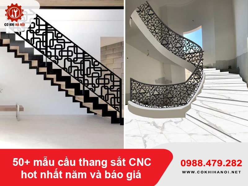 50+ mẫu cầu thang sắt CNC hot nhất năm và báo giá ưu đãi