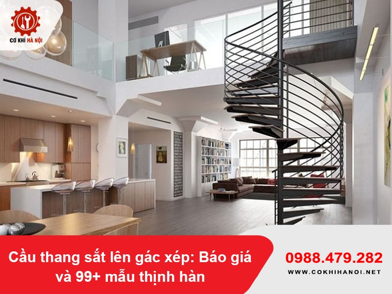 Cầu thang sắt lên gác xép: Báo giá và 99+ mẫu thịnh hành năm 2025