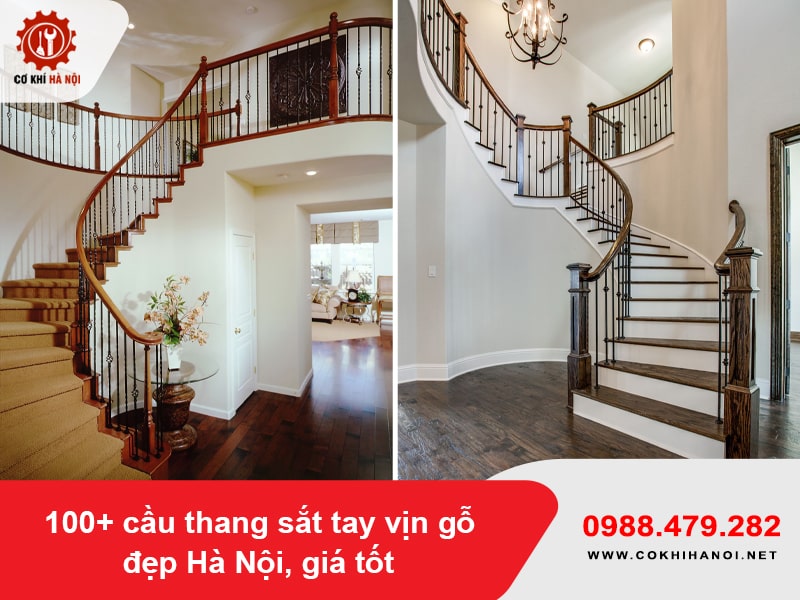 100+ cầu thang sắt tay vịn gỗ đẹp Hà Nội, giá tốt 2025