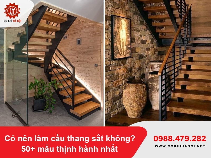 Có nên làm cầu thang sắt không? 50+ mẫu thịnh hành nhất