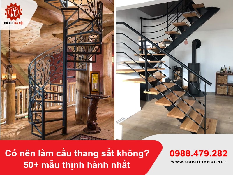 Có nên làm cầu thang sắt không? 50+ mẫu thịnh hành nhất