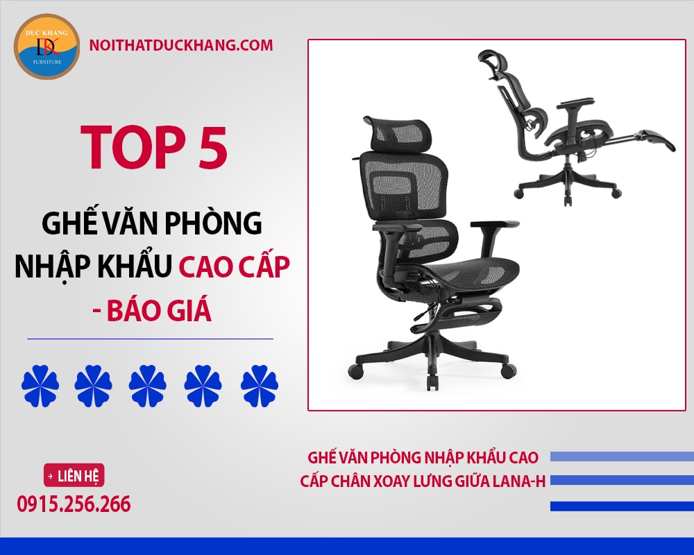 Top 5 ghế văn phòng nhập khẩu cao cấp - Báo giá 2025