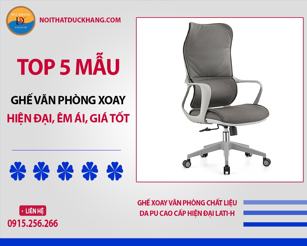 Ghế xoay văn phòng chất liệu da PU cao cấp hiện đại Lati-H