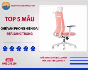Top 5 mẫu ghế văn phòng hiện đại đẹp, sang trọng 2025