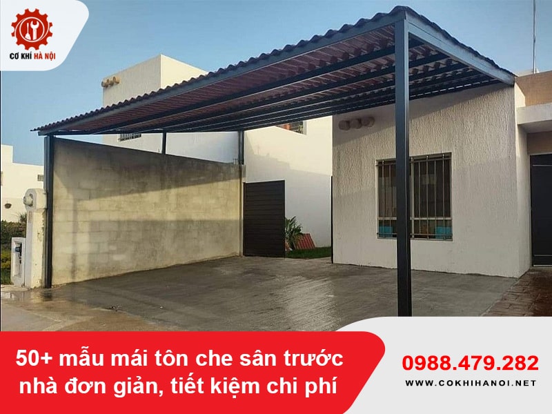 50+ mẫu mái tôn che sân trước nhà đơn giản, tiết kiệm chi phí