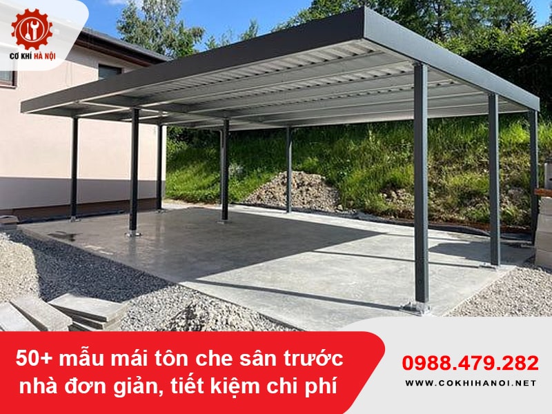 50+ mẫu mái tôn che sân trước nhà đơn giản, tiết kiệm chi phí