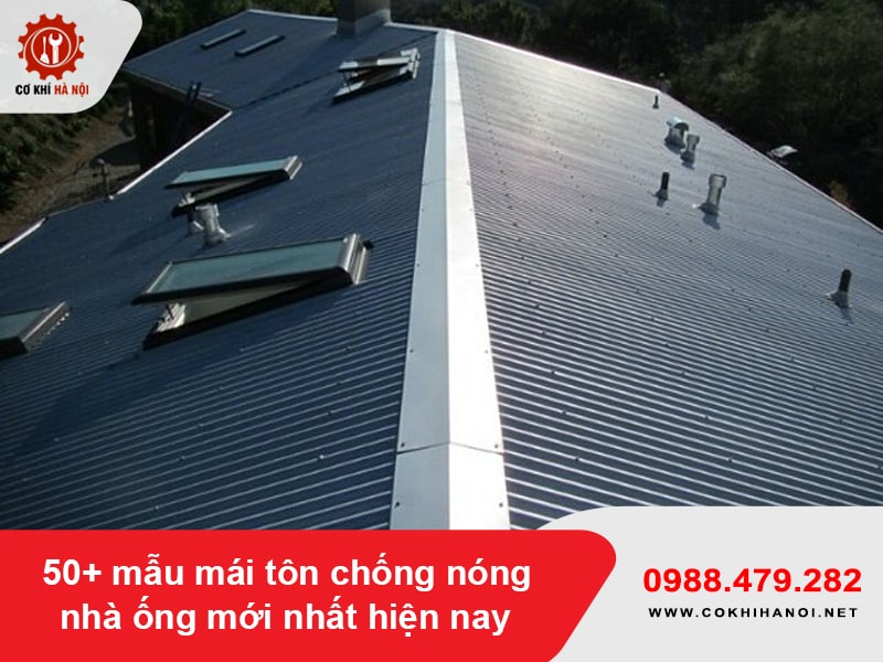 50+ mẫu mái tôn chống nóng nhà ống mới nhất hiện nay