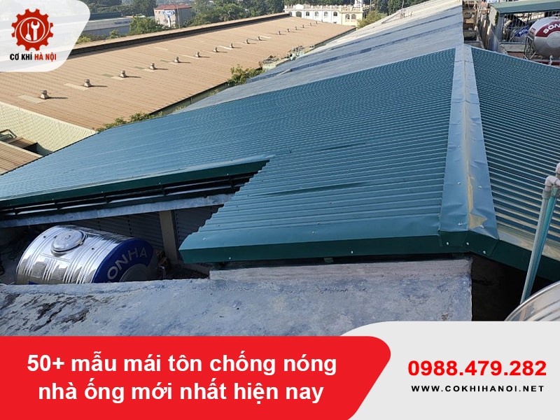 50+ mẫu mái tôn chống nóng nhà ống mới nhất hiện nay