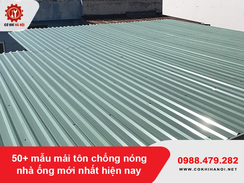 50+ mẫu mái tôn chống nóng nhà ống mới nhất hiện nay