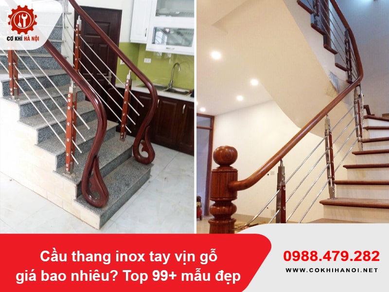 Cầu thang inox tay vịn gỗ giá bao nhiêu? Top 99+ mẫu đẹp