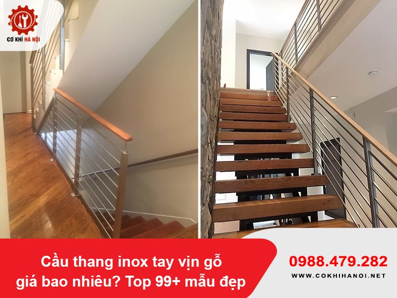 Cầu thang inox tay vịn gỗ giá bao nhiêu? Top 99+ mẫu đẹp