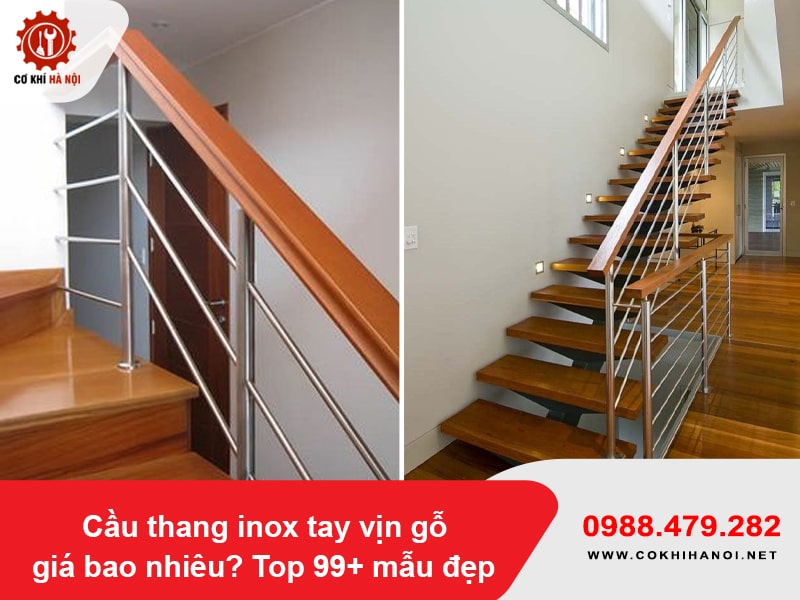 Cầu thang inox tay vịn gỗ giá bao nhiêu? Top 99+ mẫu đẹp