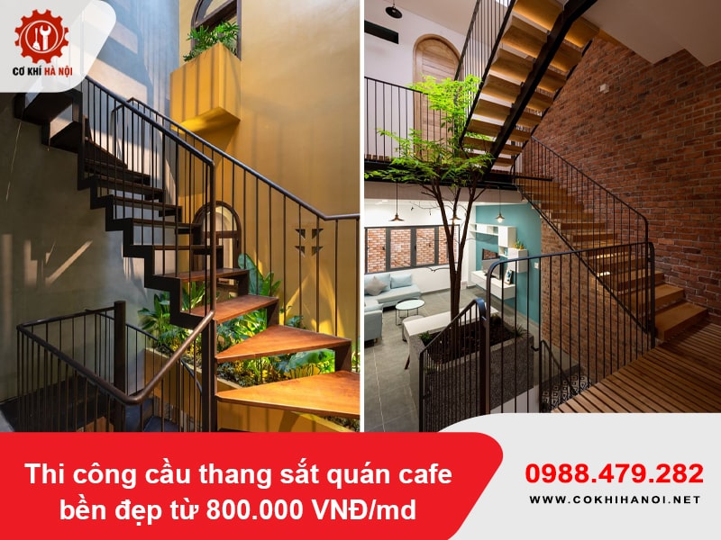 Thi công cầu thang sắt quán cafe bền đẹp từ 800.000 VNĐ/md
