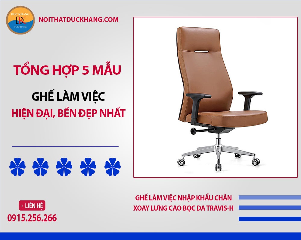 Ghế làm việc nhập khẩu chân xoay lưng cao bọc da Travis-H