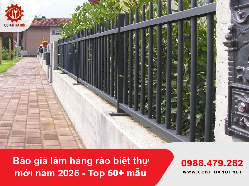 Báo giá làm hàng rào biệt thự mới năm 2025 - Top 50+ mẫu