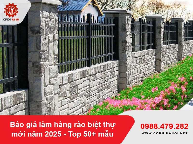 Báo giá làm hàng rào biệt thự mới năm 2025 - Top 50+ mẫu