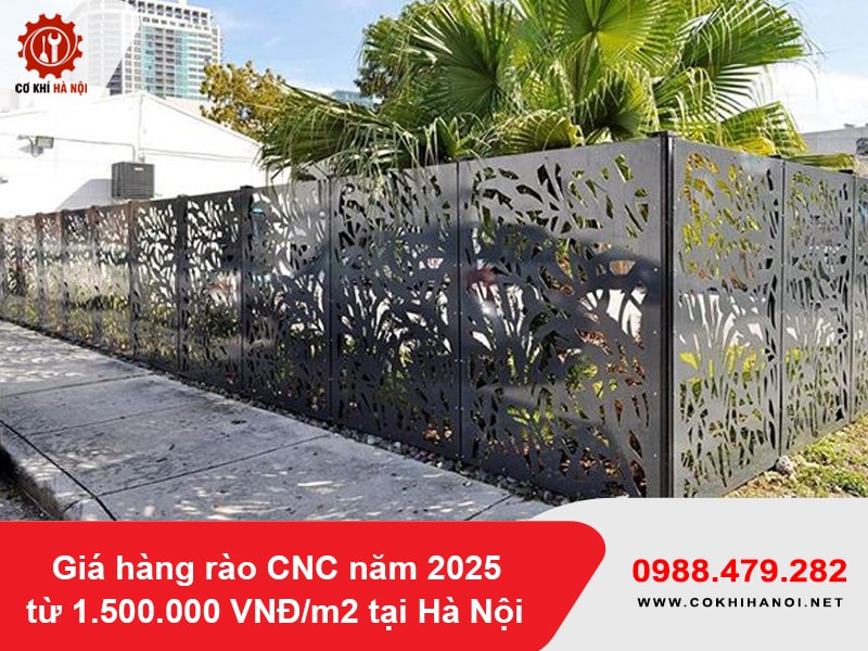 Giá hàng rào CNC năm 2025 từ 1.500.000 VNĐ/m2 tại Hà Nội