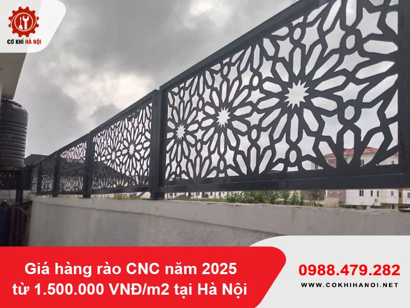 Giá hàng rào CNC năm 2025 từ 1.500.000 VNĐ/m2 tại Hà Nội