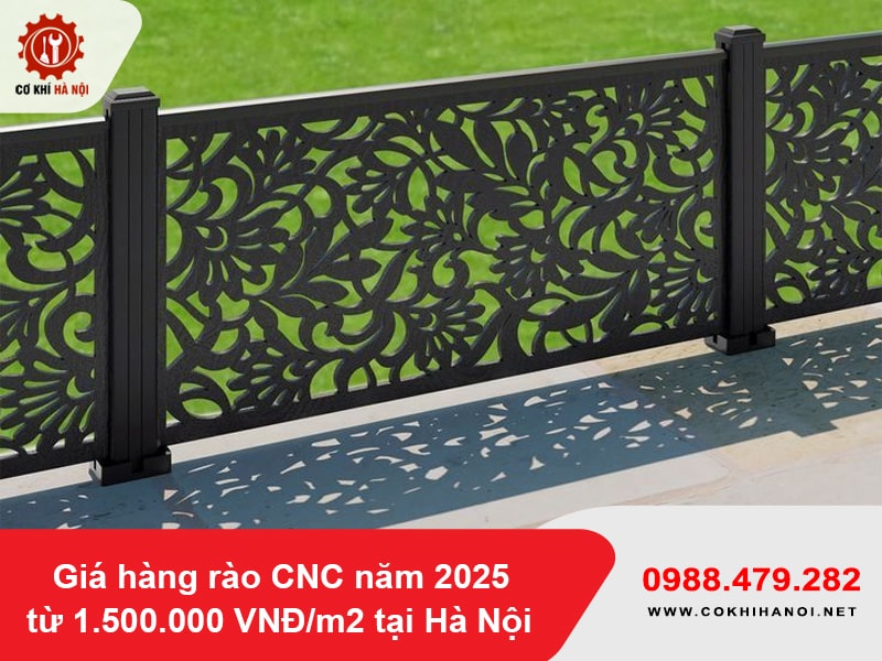 Giá hàng rào CNC năm 2025 từ 1.500.000 VNĐ/m2 tại Hà Nội