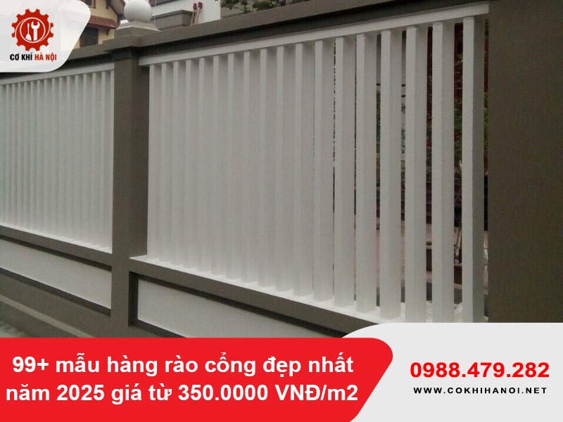 99+ mẫu hàng rào cổng đẹp nhất năm 2025 giá từ 350.0000 VNĐ/m2