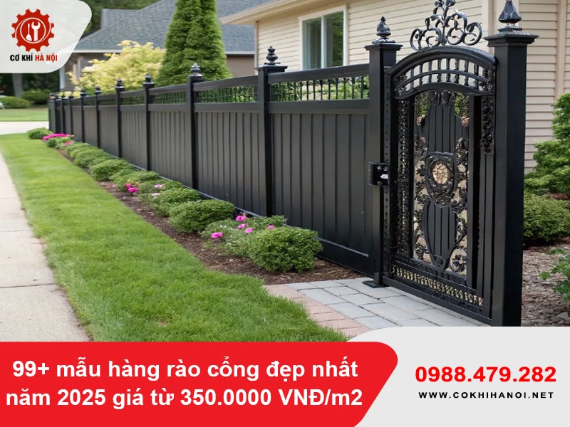 99+ mẫu hàng rào cổng đẹp nhất năm 2025 giá từ 350.0000 VNĐ/m2