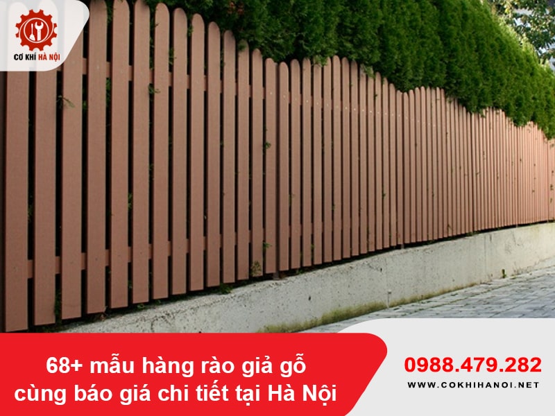 68+ mẫu hàng rào giả gỗ cùng báo giá chi tiết tại Hà Nội