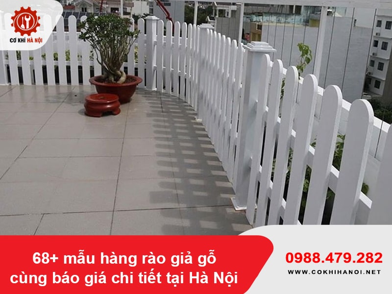 68+ mẫu hàng rào giả gỗ cùng báo giá chi tiết tại Hà Nội