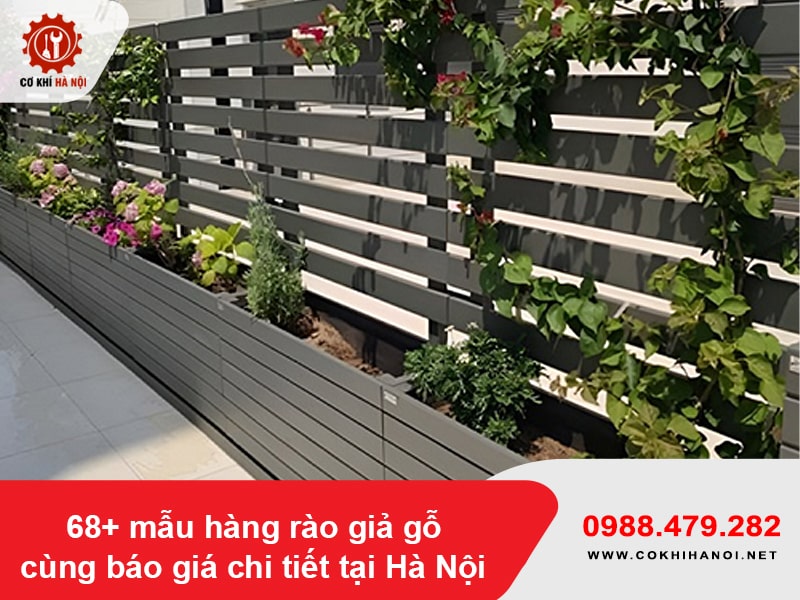 68+ mẫu hàng rào giả gỗ cùng báo giá chi tiết tại Hà Nội