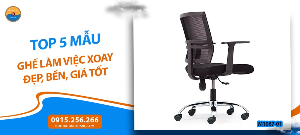 Ghế làm việc xoay văn phòng Đức Khang M1067-01 Ghế làm việc xoay văn phòng Đức Khang M1067-01