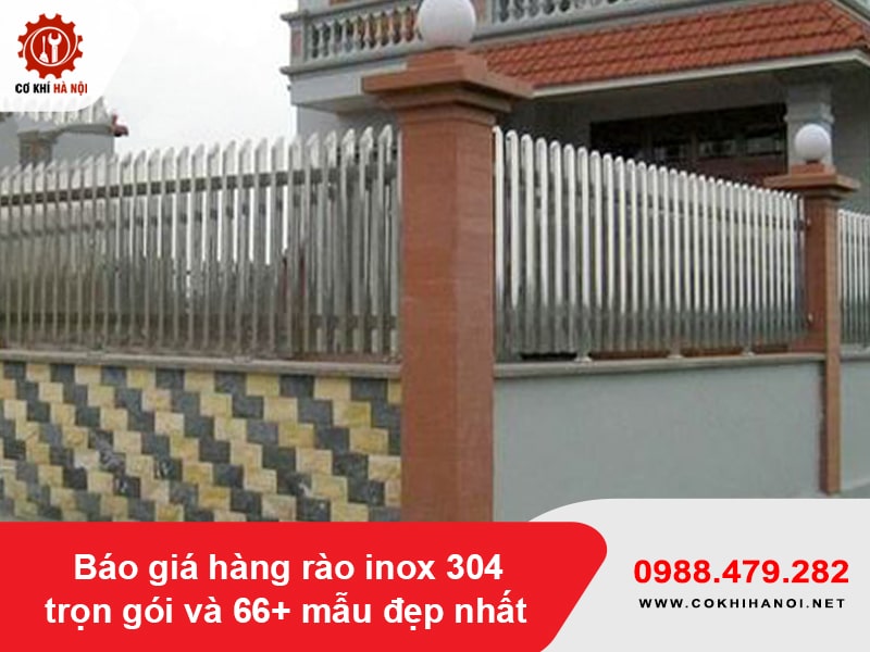 Báo giá hàng rào inox 304 trọn gói và 66+ mẫu đẹp nhất