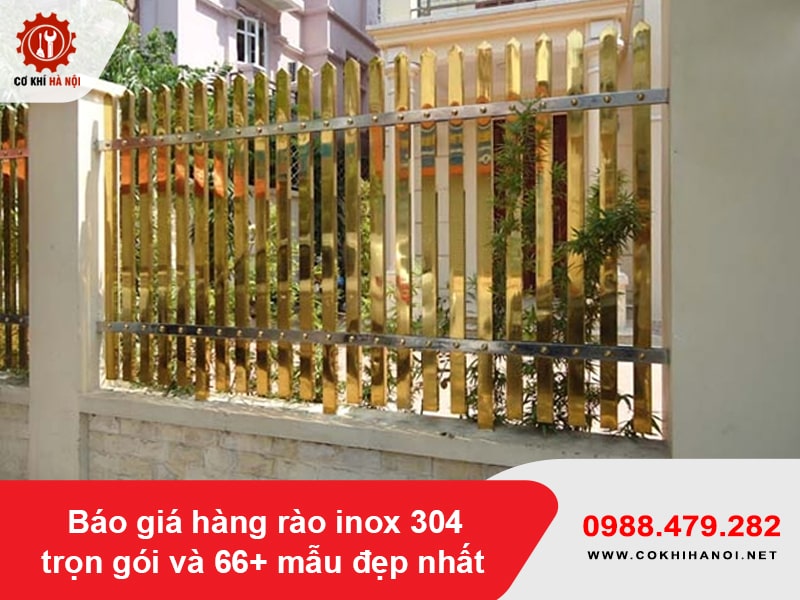 Báo giá hàng rào inox 304 trọn gói và 66+ mẫu đẹp nhất
