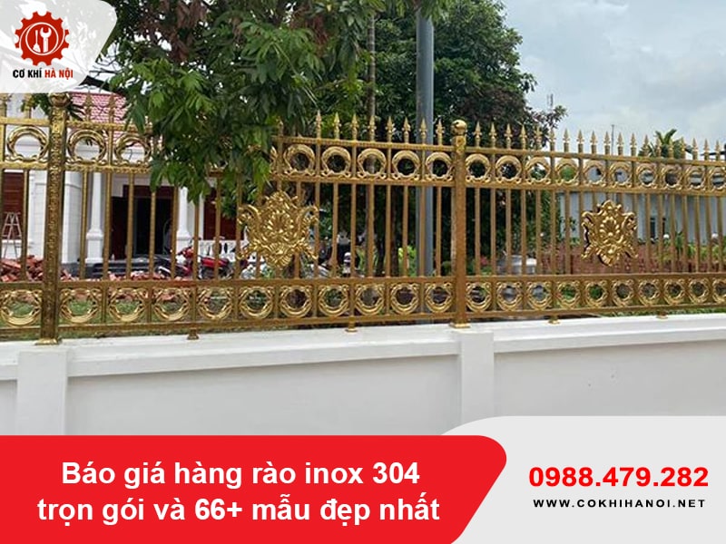 Báo giá hàng rào inox 304 trọn gói và 66+ mẫu đẹp nhất