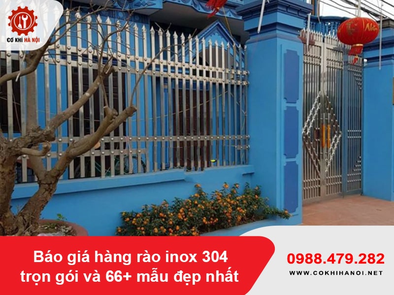 Báo giá hàng rào inox 304 trọn gói và 66+ mẫu đẹp nhất